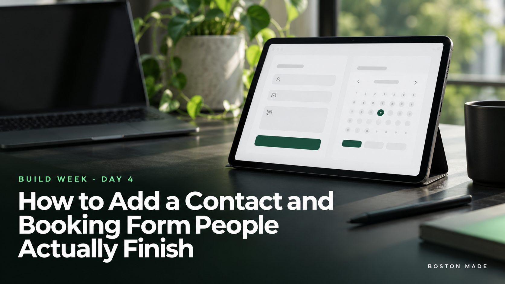 Build Week, Day 4: How to Add a Contact and Booking Form People Actually Finish
